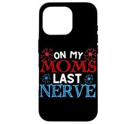 On my Moms last nerve Funny Cute Toddler or Baby Case for iPhone 16 Pro