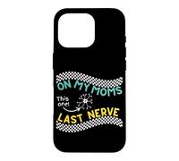 On my Moms last nerve Funny Cute Toddler or Baby Case for iPhone 16 Pro