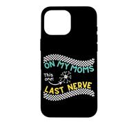 On my Moms last nerve Funny Cute Toddler or Baby Case for iPhone 16 Pro Max