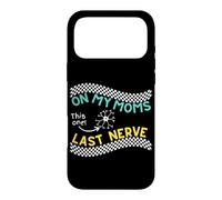 On my Moms last nerve Funny Cute Toddler or Baby Case for iPhone 17 Pro Max