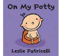 On My Potty : The perfect first toilet training board book to encourage hesitant toddlers