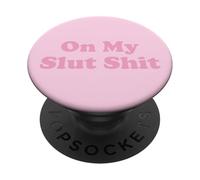 On My Slut Sh-t Funny Bachelorette Party Girly Joke Designs PopSockets Adhesive PopGrip