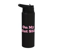 On My Slut Sh-t Funny Bachelorette Party Girly Joke Designs Stainless Steel Insulated Water Bottle