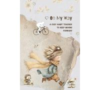 On My Way | Cozy Weekly Habit Tracker: Track Your Habits, Check In with Yourself, and Build Gentle Routines - Mood & Energy Reflection Sections Included - 100 Pages, Undated, Cream Paper