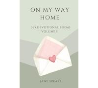 On My Way Home: Volume II: 365 Devotional Poems