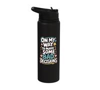 On My Way Make to Some Bad Decisions Stainless Steel Insulated Water Bottle