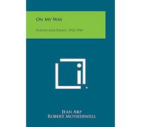 On My Way: Poetry And Essays, 1912-1947