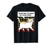 On My Way to Annoy My Loved Ones Cat Humor T-Shirt