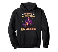 On My Way To Make Some Bad Decisions - Funny Halloween Witch Pullover Hoodie