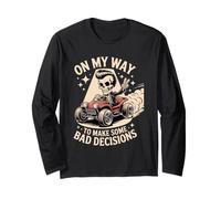 On My Way To Make Some Bad Decisions Offroad, funny Long Sleeve T-Shirt