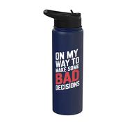 On My Way to Make Some Bad Decisions Stainless Steel Insulated Water Bottle