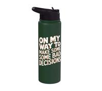 On My Way to Make Some Bad Decisions Stainless Steel Insulated Water Bottle