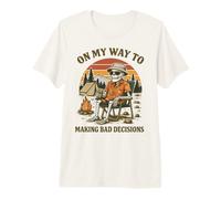 On My Way to Making Bad Decisions - Funny Camping Premium T-Shirt