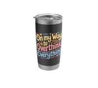 On My Way to Overthink Everything Overthinker ||- Stainless Steel Insulated Tumbler