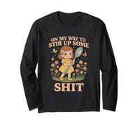 On My Way to Stir Up Some Shit Funny Sarcstic Long Sleeve T-Shirt