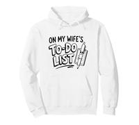 On My Wife's Do Task List Funny Husband Marriage Humor Pullover Hoodie
