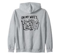 On My Wife's Do Task List Funny Husband Marriage Humor Zip Hoodie