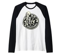 On My Wife's Last Everlasting Nerves Raglan Baseball Tee