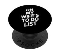 On My Wifes To Do List Funny Saying Sarcastic PopSockets Adhesive PopGrip