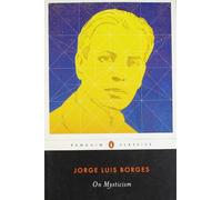 On Mysticism (Penguin Classics) by Jorge Luis Borges (2010-07-06)