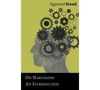 On Narcissism: An Introduction by Sigmund Freud (2014-10-24)