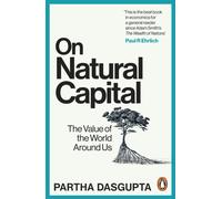 On Natural Capital : The Value of the World Around Us