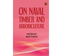 On Naval Timber and Arboriculture