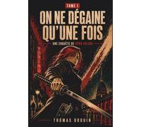 ON NE DÉGAINE QU’UNE FOIS: UNE ENQUÊTE DE VERA FALCHI