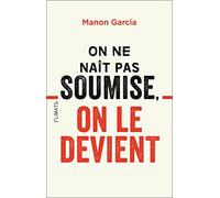 On ne naît pas soumise, on le devient