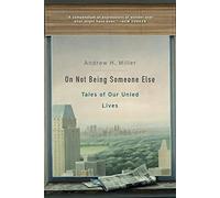 On Not Being Someone Else: Tales of Our Unled Lives