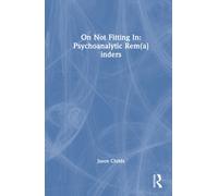 On Not Fitting In: Psychoanalytic Rem(a)inders