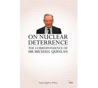 On Nuclear Deterrence – The Correspondence of Sir Michael Quinlan – Routledge