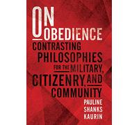 On Obedience: Contrasting Philosophies for the Military, Citizenry, and Community (Standford Studies in Jewish History and Culture)
