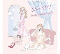 ON&OFF I -for Beautiful Life BGM-