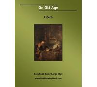 On Old Age: [EasyRead Super Large 18pt Edition]