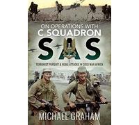 On Operations with C Squadron SAS: Terrorist Pursuit and Rebel Attacks in Cold War Africa