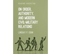 On Order, Authority, and Modern Civil-Military Relations (Reading Augustine)