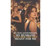 On Our Anniversary, My Husband Gave Her the Gift Meant for Me (Her Marriage in Crisis)