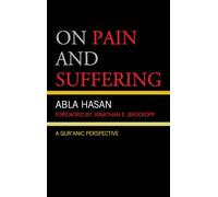 On Pain and Suffering: A Qur'anic Perspective (Lexington Studies in Islamic Thought)