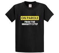 On Parole from The Naughty Step Funny Unisex Adults T-Shirt(L, Black)