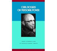 Carl Rogers – On Personal Power: Inner Strength and Its Revolutionary Impact