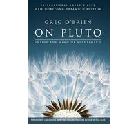 On Pluto: Inside the Mind of Alzheimer's: 2nd Edition