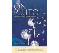 On Pluto: Inside the Mind of Alzheimer's: Inside the Mind of Alzheimer's