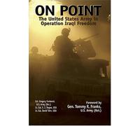 On Point: The United States Army in Operation Iraqi Freedom