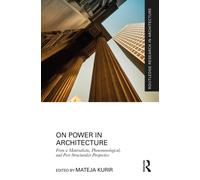 On Power in Architecture : From a Materialistic, Phenomenological, and Post-Structuralist Perspective