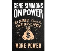 On Power: My Journey Through the Corridors of Power and How You Can Get More Power