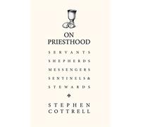 On Priesthood: Essential reading for anyone discerning for ordination in the Church of England