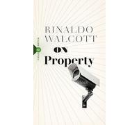 On Property: Policing, Prisons, and the Call for Abolition: 2 (Field Notes, 2)