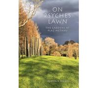 On Psyche's Lawn: The Gardens at Plaz Metaxu