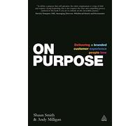 On Purpose: Delivering a Branded Customer Experience People Love